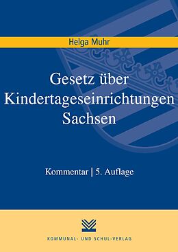 Kartonierter Einband Gesetz über Kindertageseinrichtungen Sachsen von Helga Muhr