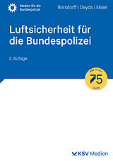 Kartonierter Einband Luftsicherheit für die Bundespolizei von Anke Borsdorff, Christian Deyda, Lennard Maier