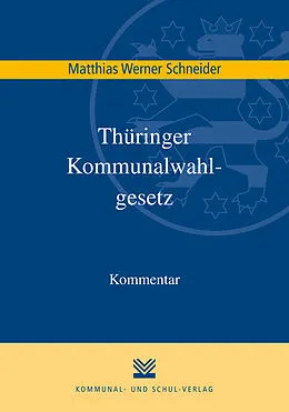 E-Book (pdf) Thüringer Kommunalwahlgesetz (ThürKWG) von Matthias Werner Schneider