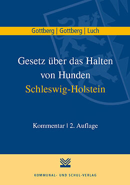 Kartonierter Einband Gesetz über das Halten von Hunden Schleswig-Holstein von Luise A Gottberg, Friedrich Gottberg, Anika D Luch