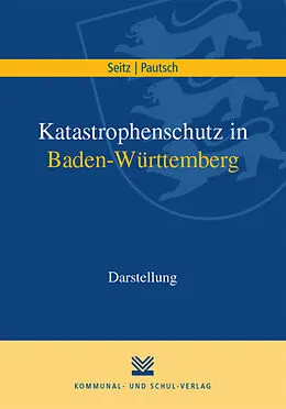 E-Book (pdf) Katastrophenschutz in Baden-Württemberg von Wolfgang Seitz, Arne Pautsch