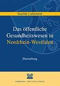 E-Book (pdf) Das öffentliche Gesundheitswesen in Nordrhein-Westfalen von Wolfram Kuschke, Jörg Lafontaine