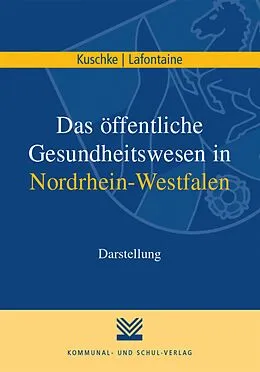 E-Book (pdf) Das öffentliche Gesundheitswesen in Nordrhein-Westfalen von Wolfram Kuschke, Jörg Lafontaine