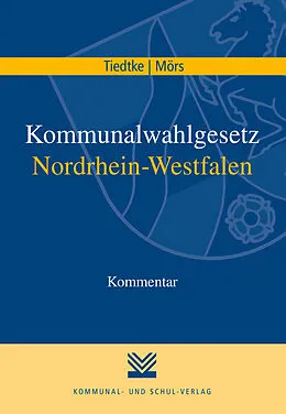 E-Book (pdf) Kommunalwahlgesetz Nordrhein-Westfalen von Markus Tiedtke, Norbert Mörs