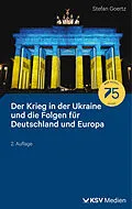 E-Book (pdf) Der Krieg in der Ukraine und die Folgen für Deutschland und Europa von Stefan Goertz