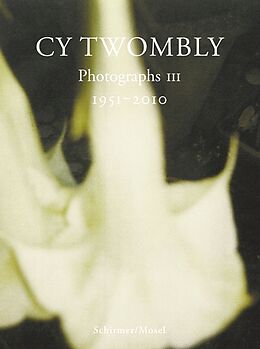 Fester Einband Photographs III 1951-2010 von Cy Twombly