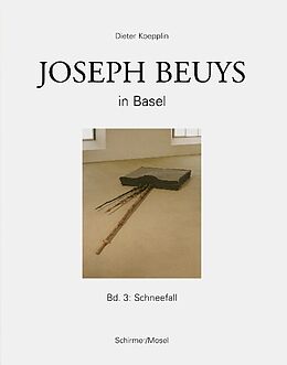 Fester Einband Joseph Beuys in Basel - Bd.3: Schneefall von Joseph Beuys