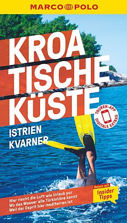 Kartonierter Einband (Kt) MARCO POLO Reiseführer Kroatische Küste Istrien, Kvarner von Veronika Wengert, Daniela Schetar