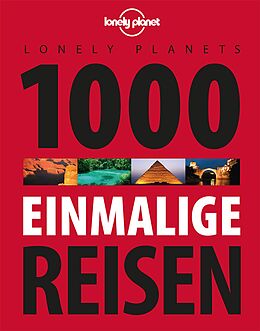 Fester Einband Lonely Planets 1000 einmalige Reisen von Lonely Planet