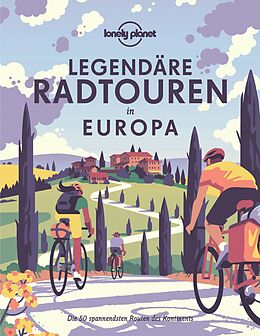 Fester Einband Lonely Planet Bildband Legendäre Radtouren in Europa von Lonely Planet