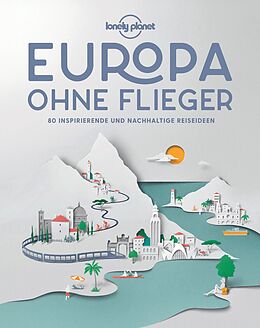 Fester Einband Lonely Planet Bildband Europa ohne Flieger von Lonely Planet