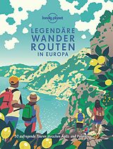 Fester Einband Lonely Planet Bildband Legendäre Wanderrouten Europa von Lonely Planet