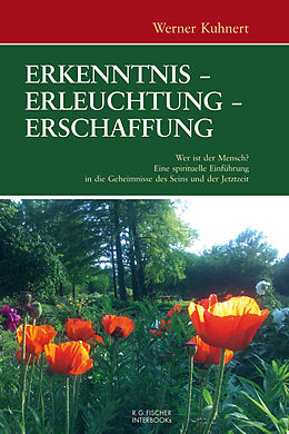 E-Book (pdf) Erkenntnis - Erleuchtung - Erschaffung von Werner Kuhnert