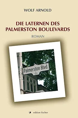 E-Book (epub) Die Laternen des Palmerston Boulevards von Wolf Arnold