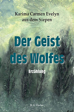E-Book (epub) Der Geist des Wolfes von Karima Carmen Evelyn aus dem Siepen