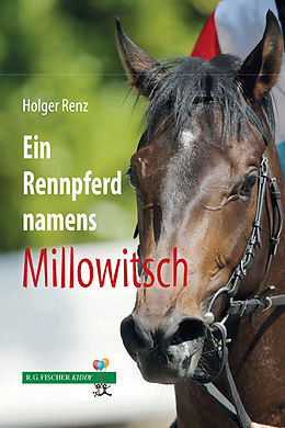 E-Book (epub) Ein Rennpferd names Millowitsch von Holger Renz