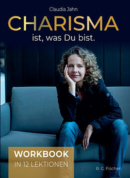 Kartonierter Einband Charisma ist, was Du bist von Claudia Jahn