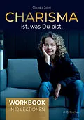 E-Book (epub) Charisma ist, was Du bist (Workbook) von Claudia Jahn