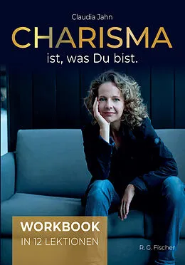 E-Book (epub) Charisma ist, was Du bist (Workbook) von Claudia Jahn