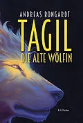 E-Book (epub) Tagil, die alte Wölfin von Andreas Bongardt