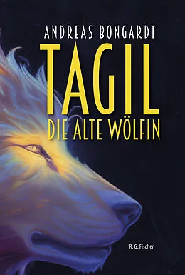 E-Book (epub) Tagil, die alte Wölfin von Andreas Bongardt