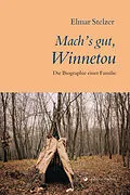 E-Book (epub) Mach's gut, Winnetou von Elmar Stelzer