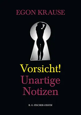 E-Book (epub) Vorsicht: Unartige Notizen von Egon Krause