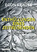 E-Book (epub) Enthüllung eines Zeitreisenden von Egon Krause