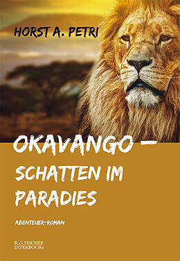 Kartonierter Einband Okavango - Schatten im Paradies von Horst A. Petri