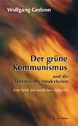 Kartonierter Einband Der grüne Kommunismus und die Diktatur der Minderheiten von Wolfgang Gedeon