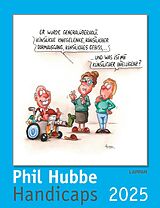 Kalender Handicaps 2025: Monatskalender für die Wand von Phil Hubbe