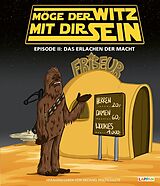 Fester Einband Möge der Witz mit dir sein Episode 2: "Star Wars"-Cartoons von Diverse