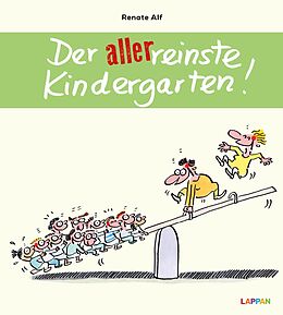 Fester Einband Der allerreinste Kindergarten! von Renate Alf