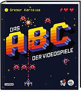 Fester Einband Das Nerd-ABC: Das ABC der Videospiele von Gregor Kartsios