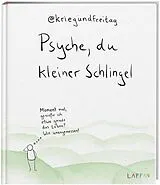 Fester Einband kriegundfreitag: Psyche, du kleiner Schlingel von @kriegundfreitag