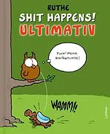 Fester Einband Shit happens! Ultimativ von Ralph Ruthe