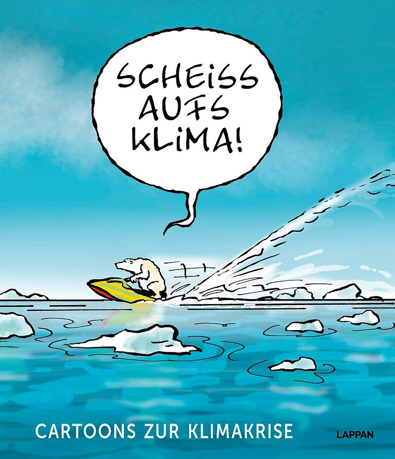 Scheiß aufs Klima!