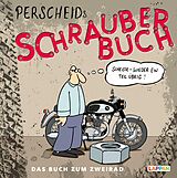 Fester Einband Perscheids Schrauber-Buch: Cartoons zum Zweirad von Martin Perscheid