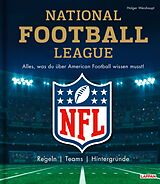Fester Einband NFL: National Football League  Alles, was du über American Football wissen musst von Holger Weishaupt