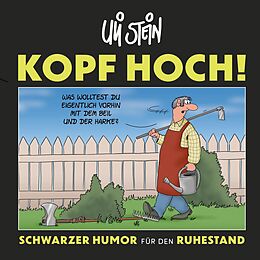Fester Einband Kopf hoch! Schwarzer Humor für den Ruhestand von Uli Stein