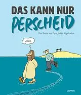 Fester Einband Das kann nur Perscheid von Martin Perscheid