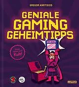 Fester Einband Geniale Gaming-Geheimtipps von Gregor Kartsios