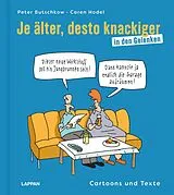 Fester Einband Je älter, desto knackiger ... in den Gelenken von Peter Butschkow, Caren Hodel