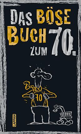 Fester Einband Das böse Buch zum 70. Ein satirisches Geschenkbuch zum 70. Geburtstag von Peter Gitzinger, Linus Höke, Roger Schmelzer