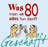 Fester Einband Geschafft: Was man ab 80 alles tun darf! von Michael Kernbach