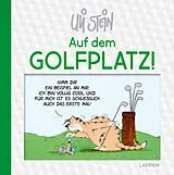 Fester Einband Uli Stein: Freizeit & Beruf: Auf dem Golfplatz! von Uli Stein