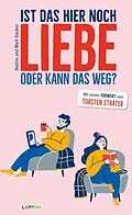 E-Book (epub) Ist das hier noch Liebe oder kann das weg? von Nadine Backes, Mark Backes