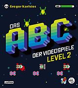 E-Book (epub) Das Nerd-ABC: Das ABC der Videospiele Level 2 von Gregor Kartsios