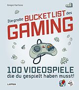 E-Book (epub) Die große Bucket List des Gaming von Gregor Kartsios