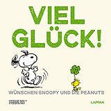 Fester Einband Peanuts Geschenkbuch: Viel Glück wünschen Snoopy und die Peanuts! von Charles M. Schulz